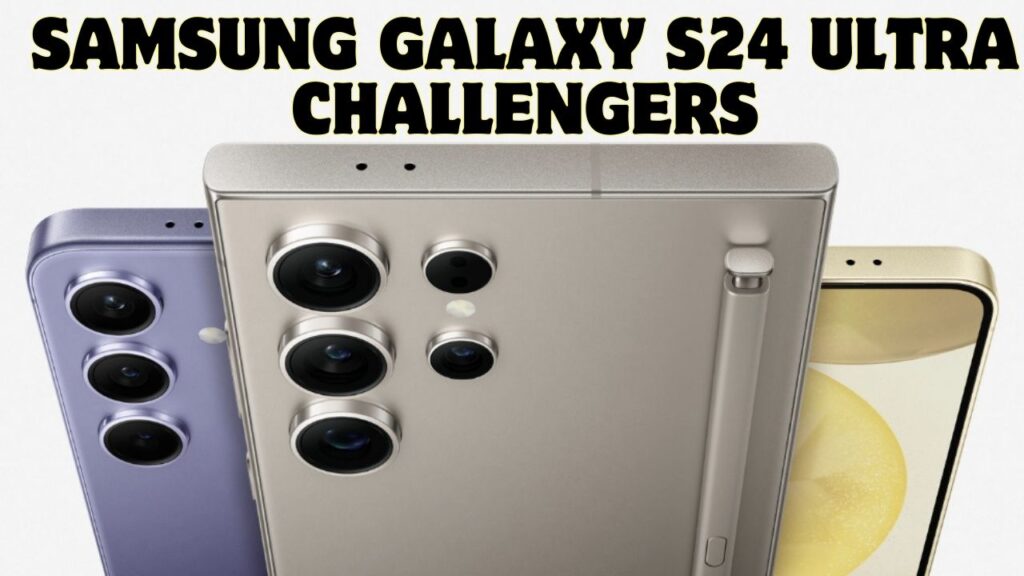 Samsung Galaxy S24 Ultra Challengers